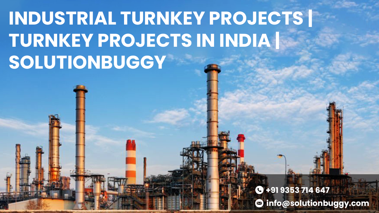 India's Turnkey Success: Industrial Projects With Solutionbuggy